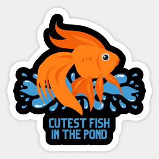 Cutest Fish in the Pond Sticker